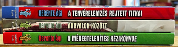 Berente Ági - 3 db Berente Ági könyv: A tenyérelemzés rejtett titkai, Angyalok között, A méregtelenítés kézikönyve