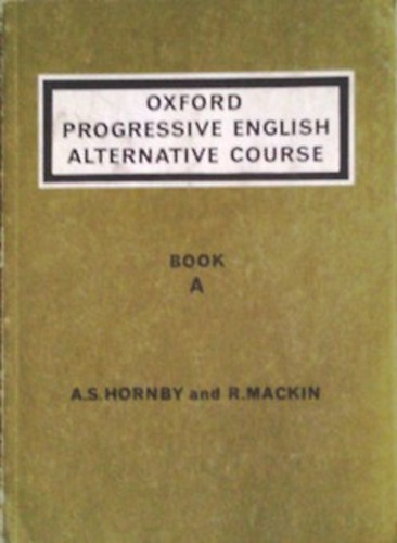 A.S. Hornby - Oxford Progressive English Alternative Course - Book A