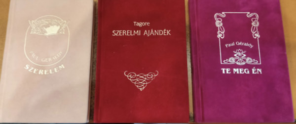 Paul G�raldy Tagore - 3 db szerelem t�ma, kisalak�: Szerelem + Szerelmi aj�nd�k + Te meg �n