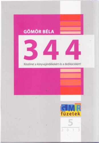 Dr. G�m�r B�la - 344 - K�sz�net  k�nyvaj�nd�kok�rt �s a dedik�ci�k�rt!