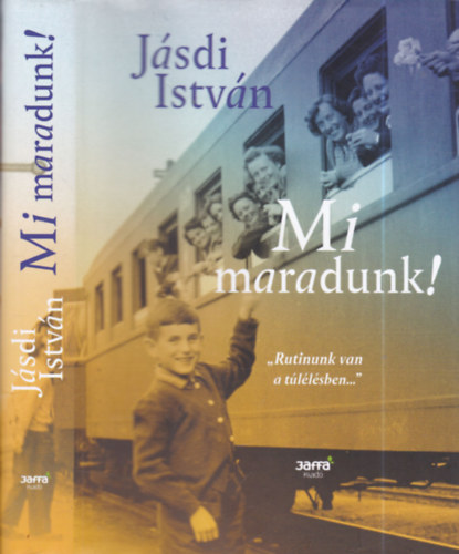 Jásdi István - Mi maradunk! (dedikált)