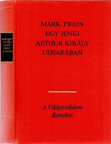 Mark Twain - Egy jenki Arthur kir�ly udvar�ban