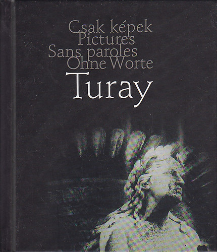 Turay Balzs - Turay Balzs - Csak kpek