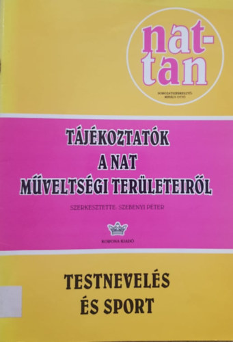 Szebenyi Pter szerk. - Tjkoztatk a NAT mveltsgi terleteirl - Testnevels s sport