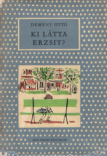 Dem�ny Ott� - Ki l�tta Erzsit?