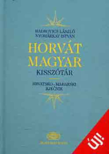 Hadrovics Lszl - Nyomrkay Istvn  (fszerkesztk) - Horvt-magyar kissztr (Hrvatsko-maarsko rjenik)