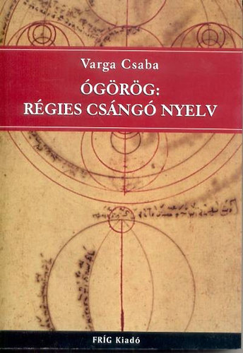 Varga Csaba - �g�r�g: r�gies cs�ng� nyelv