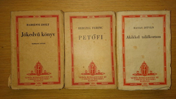 Herczeg Ferenc, Havas Istv�n Hars�nyi Zsolt - 3 k�tet az Uj Id�k Irodalmi Int�zet Uj magyar reg�nyek c�m� sorozat�b�l: Pet�fi, J�kev� k�nyv (harmadik gy�jt�s), Akikkel tal�lkoztam