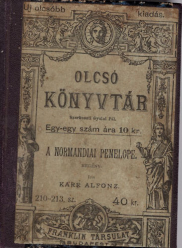 Knig Gyrgy, Fy J. Bla, Kazinczy Ferencz Ifj. Kornyi Frigyes - A normandiai Penelope, Flaubert, Egy j asszony levelei, A szp Anik ( 4 m egybektve )