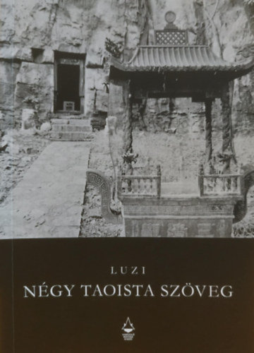 Var�zsl� Macska kiad� Luzi - N�gy taoista sz�veg - Tisztelg�s J. B. Abavr mester eml�k�nek