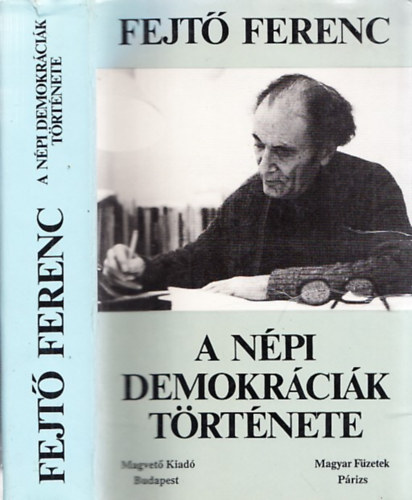 Fejt� Ferenc - A n�pi demokr�ci�k t�rt�nete I-II. (egybek�tve)