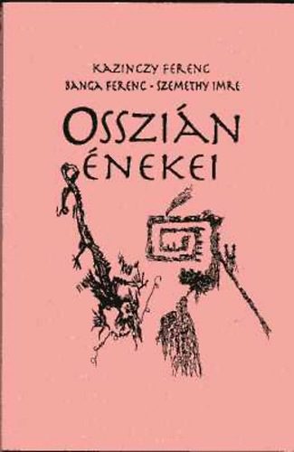 Kazinczy-Banga-Szemethy - Osszián énekei