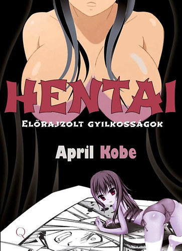 April Kobe - Hentai - Előrajzolt gyilkosságok