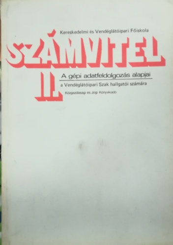 Sz�mvitel II. A g�pi adatfeldolgoz�s alapjai