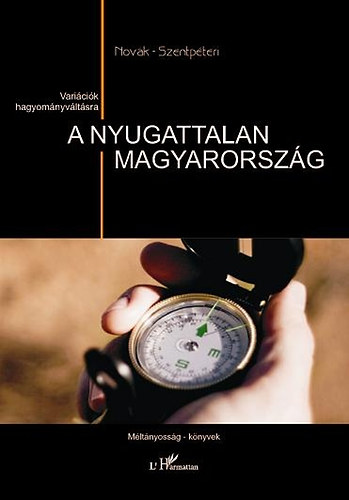 Novk Zoltn; Szentpteri Nagy Richard - A nyugattalan Magyarorszg