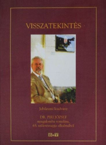 �jsz�szi Ilona - Visszatekint�s - Dr. Piri J�zsef nyugalomba vonul�sa, 65. sz�let�snapja alkalm�b�l