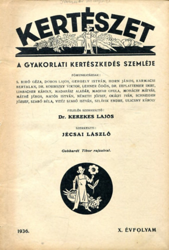 Dr. J�csai L�szl�, Gebhardt Tibor rajzai Kerekes Lajos - Kert�szet (A gyakorlati kert�szked�s szeml�je) 1936. X. �vfolyam (VIR�G-, Z�LDS�GKERT�SZET, SZ�L�SZET, M�LNATERMESZT�S STB.)