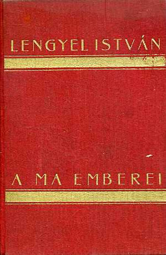 Lengyel István - A ma emberei