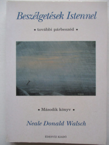 Neale Donald Walsch - Besz�lget�sek Istennel (m�sodik k�nyv)
