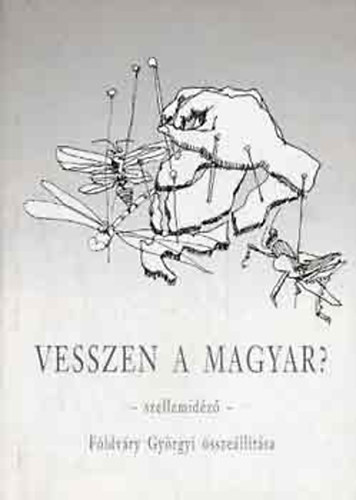 Földváry Györgyi - Vesszen a magyar? - Szellemidéző
