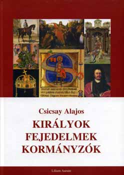Csicsay Alajos - Kirlyok, fejedelmek, kormnyzk