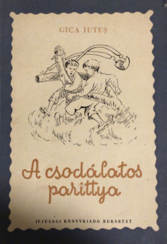 Gica Iutes - A csodlatos parittya