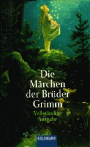 Jacob Grimm; Wilhelm Grimm - Die Marchen der Brder Grimm