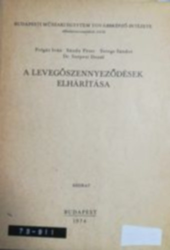 Polgr Ivn, Sndy Pter, Serege Sndor, Dr. Szepesi Dezs (szerk.) - A levegszennyezdsek elhrtsa