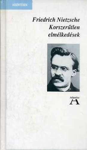 Friedrich Nietzsche - Korszertlen elmlkedsek