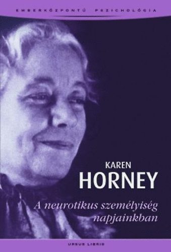 Karen Horney - A neurotikus szemlyisg napjainkban