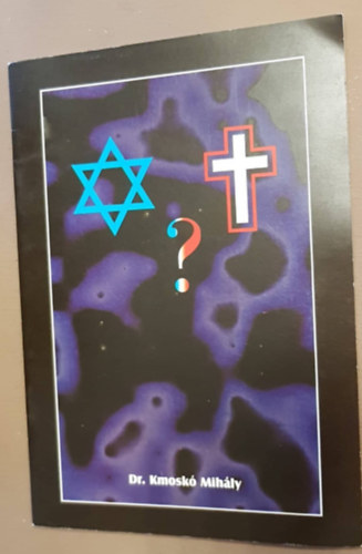 Kmosk� Mih�ly Dr. - Zsid�-Kereszt�ny k�rd�s