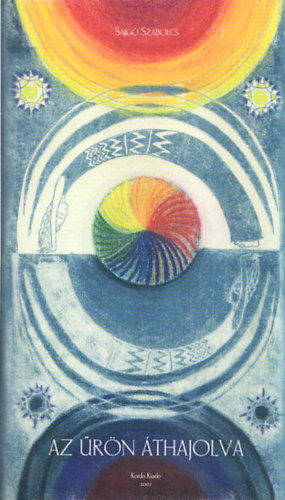 Sajg� Szabolcs - Az �r�n �thajolva (Dedik�lt)