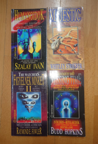 Budd Hopkins, Szalay Iv�n Whitley Strieber - 4 k�nyv azz UFO-kr�l: Figyelnek minket I-II., Majestic - A korm�ny hazudott, Humanoidok