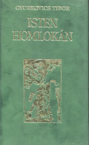 Gyurkovics Tibor - Isten homlok�n - Istenes versek