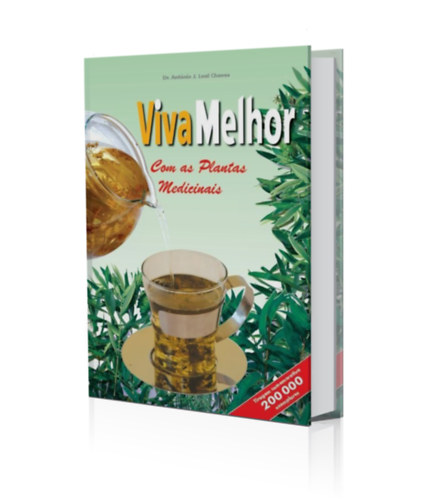 Dr. António J. Leal Chaves - Livro Viva Melhor com Plantas Medicinais