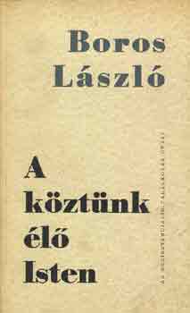 Boros L�szl� - A k�zt�nk �l� Isten