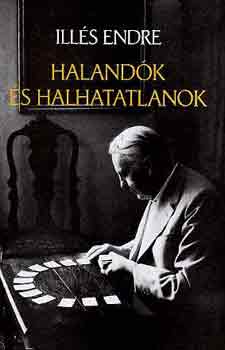 Ill�s Endre - Haland�k �s halhatatlanok
