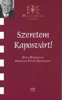 Fülöp Zsuzsanna - Szeretem Kaposvárt! - Szita Károllyal beszélget Fülöp Zsuzsanna