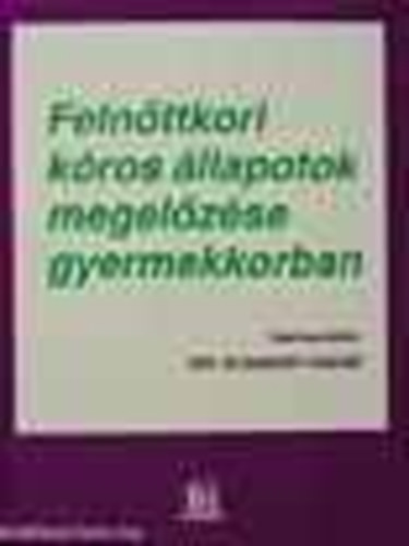Dr. Szamosi Tam�s  (szerk.) - Feln�ttkori k�ros �llapotok megel�z�se gyermekkorban