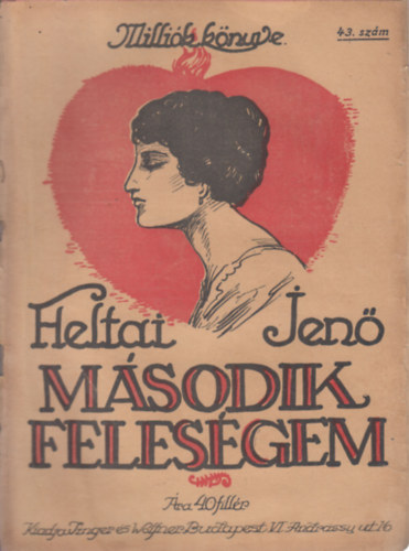 Heltai Jen - Msodik felesgem (Millik knyve 43. szm)