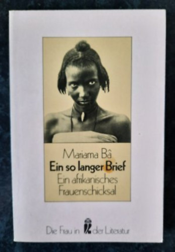 Mariama Bâ - Ein so langer Brief Ein afrikanisches Frauenschicksal