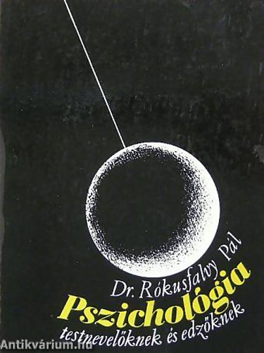 Dr. Rókusfalvy Pál - Pszichológia testnevelőknek és edzőknek