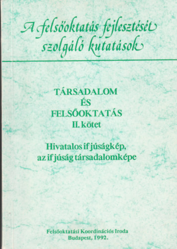 T�rsadalom �s fels�oktat�s II. - Hivatalos ifj�s�gk�p, az ifj�s�g  t�rsadalomk�pe