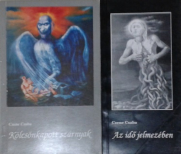 Czene Csaba - Az idő jelmezében + Kölcsönkapott szárnyak