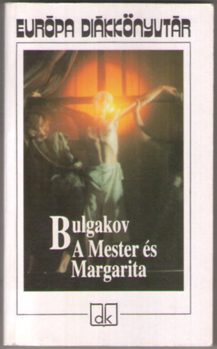 Mihail Bulgakov - A Mester s Margarita - Eurpa dikknyvtr