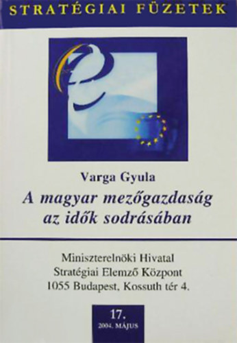 Varga Gyula - A magyar mezőgazdaság az idők sodrásában