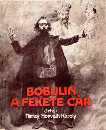 M�rey Horv�th K�roly - Bobulin, a fekete c�r