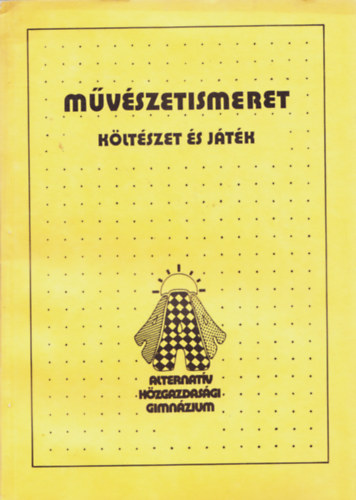 Trencs�nyi Borb�la - M�v�szetismeret - K�lt�szet �s j�t�k