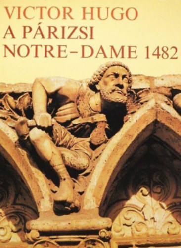 Victor Hugo - A p�rizsi Notre-Dame 1482