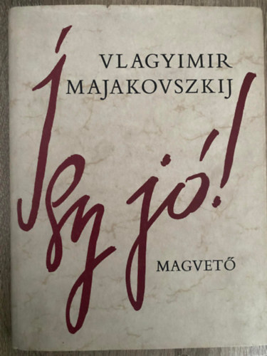 Ford.: Simor Andr�s Vlagyimir Majakovszkij - �gy j�! - Simor Andr�s ford�t�sa (Saj�t k�ppel)